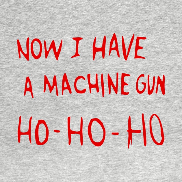 Now I Have A Machine Gun Ho Ho Ho by kolovose